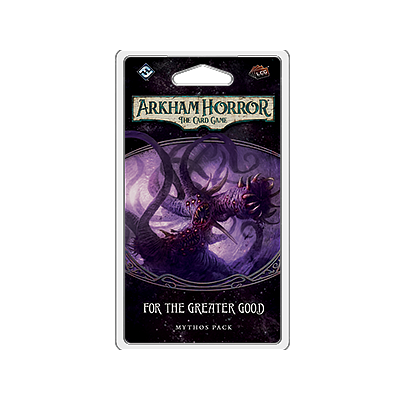 ARKHAM HORROR LCG FOR THE GREATER GOOD EN